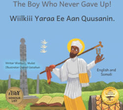 The Boy Who Never Gave Up - Ready Set Go Books, Daniel Getahun, Caroline Kurtz (2022)