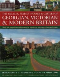 The Palaces, Stately Houses & Castles of Georgian, Victorian and Modern Britain (ISBN: 9780857231260)