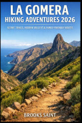 LA GOMERA HIKING ADVENTURES 2026 | BROOKS SAINT (ISBN: 9798243309592)