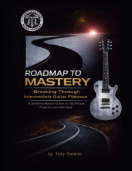 Roadmap to Mastery - Troy Stetina (ISBN: 9798247472575)