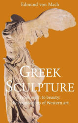 Greek Sculpture - Edmund von Mach (ISBN: 9781646996421)