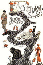 Cultural Slag - Felicia Lamport, Edward Gorey (ISBN: 9781479444526)