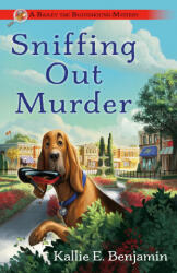Sniffing Out Murder - Benjamin, Kallie E. (ISBN: 9780593547359)