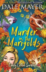 Murder in the Marigolds - Dale Mayer (ISBN: 9781773363653)