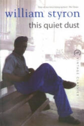 This Quiet Dust - William Styron (ISBN: 9780099577034)
