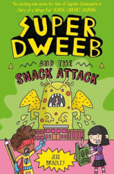 Super Dweeb and the Snack Attack - Jess Bradley (ISBN: 9781398819399)