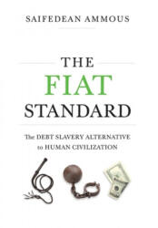 Fiat Standard - Saifedean Ammous (ISBN: 9781544526478)