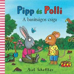 Pipp és Polli - A barátságos csiga (ISBN: 9789634106463)