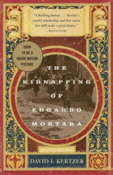 The Kidnapping of Edgardo Mortara - David I. Kertzer (ISBN: 9780679768173)