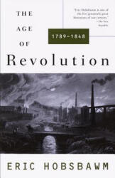 Age of Revolution: 1749-1848 - E. J. Hobsbawm (ISBN: 9780679772538)