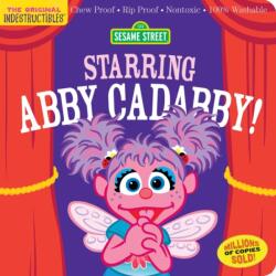 Indestructibles: Sesame Street: Starring Abby Cadabby! (ISBN: 9781523519767)