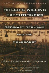 Hitler's Willing Executioners - Daniel Jonah Goldhagen (ISBN: 9780679772682)