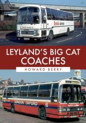 Leyland's Big Cat Coaches (ISBN: 9781445687025)