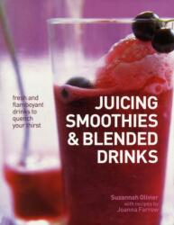 Juicing, Smoothies & Blended Drinks (ISBN: 9780754824176)