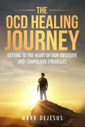 The OCD Healing Journey - Mark DeJesus (ISBN: 9798374921335)