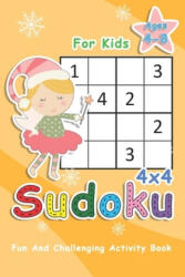 Sudoku For Kids Ages 4-8: 4x4 Sudoku Puzzles to Exercise Your Mind - Fun And Challenging Activity Book For Kids - Novedog Puzzles (ISBN: 9781677215713)