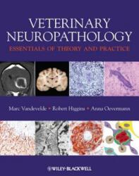 Veterinary Neuropathology - Essentials of Theory and Practice - Marc Vandevelde, Robert Higgins, Anna Oevermann (ISBN: 9780470670569)