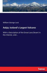 Askja; Iceland's Largest Volcano - William George Lock (ISBN: 9783744729819)