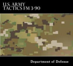U. S. Army Tactics FM 3-90 - Department of Defense, Taylor Anderson (ISBN: 9781536834581)