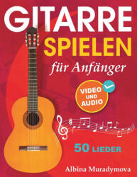 Gitarrenunterricht für Anfänger + Video und Audio - Albina Muradymova, Open White Book (ISBN: 9781962612036)