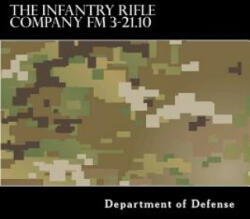 The Infantry Rifle Company FM 3-21.10 - Department of Defense, Taylor Anderson (ISBN: 9781536934588)