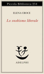 Lo snobismo liberale - Elena Croce (ISBN: 9788845907869)