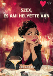 Szex, és ami helyette van (ISBN: 9786151130483)