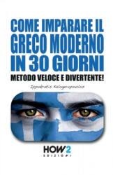 Come Imparare Il Greco Moderno in 30 Giorni - Ippokratis Kalogeropoulos (ISBN: 9788893055055)