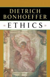 Dietrich Bonhoeffer - Ethics - Dietrich Bonhoeffer (ISBN: 9780684815015)