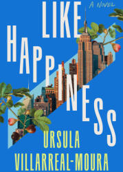 Like Happiness - Villarreal-Moura, Ursula (ISBN: 9781250882851)