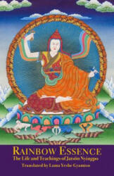 Rainbow Essence: The Life and Teachings of Jatsön Nyingpo - Jatson Nyingpo, Yeshe Gyamtso (ISBN: 9781934608531)