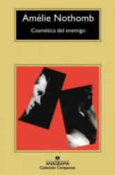 Cosmetica del enemigo/ The Enemy’s Cosmetique - Amelie Nothomb, Sergi Pamies (ISBN: 9788433977748)