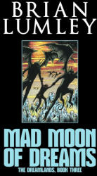 Mad Moon of Dreams - Brian Lumley (ISBN: 9781637893937)