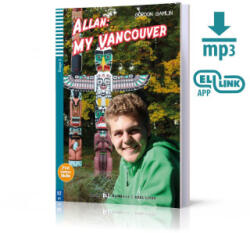 Teen ELI Readers 3/B1: Allan: My Vancouver + Downloadable Multimedia+ - Gordon Gamlin (2019)
