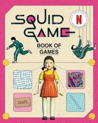 SQUID GAME BK OF GAMES - NETFLIX (ISBN: 9781454962212)