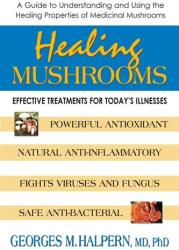 Healing Mushrooms (ISBN: 9780757001963)