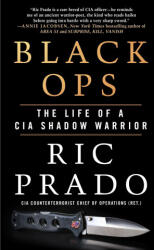 Black Ops: The Life of a CIA Shadow Warrior - Prado, Ric (ISBN: 9781250764294)