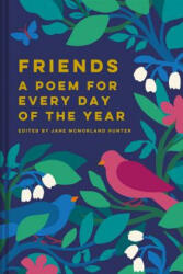 Friends: A Poem for Every Day of the Year - Jane Mcmorland Hunter (ISBN: 9781849945899)