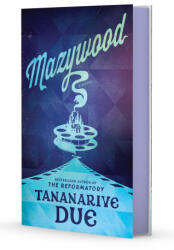 Mazywood - DUE TANANARIVE (ISBN: 9781668075142)