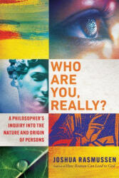 Who Are You, Really? : A Philosopher's Inquiry Into the Nature and Origin of Persons - Joshua Rasmussen (ISBN: 9781514003947)
