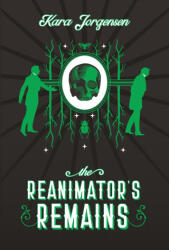 The Reanimator's Remains - Kara Jorgensen (ISBN: 9798343659658)