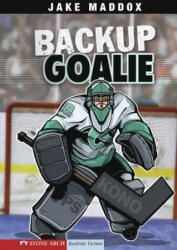 Backup Goalie - Jake Maddox, Sean Tiffany, Bob Temple (ISBN: 9781434205179)
