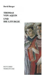 Thomas von Aquin und die Liturgie - Berger, David (ISBN: 9783898112864)