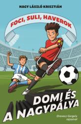 Domi és a nagypálya - Foci, suli, haverok 5 (ISBN: 9789635848232)