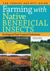 Farming with Native Beneficial Insects - Eric Lee-Mader, Jennifer Hopwood, Lora Morandin, Mace Vaughan, Scott Hoffman Black (2014)
