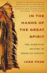 In the Hands of the Great Spirit: The 20, 000-Year History of American Indians (ISBN: 9780684855776)