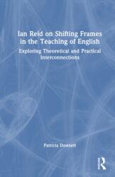 Ian Reid on Shifting Frames in the Teaching of English (ISBN: 9781041301783)