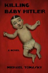 Killing Baby Hitler (ISBN: 9781682194751)