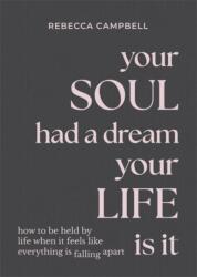 Your Soul Had a Dream, Your Life Is It (ISBN: 9781837827411)