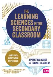 The Learning Sciences in the Secondary Classroom (ISBN: 9781529687484)